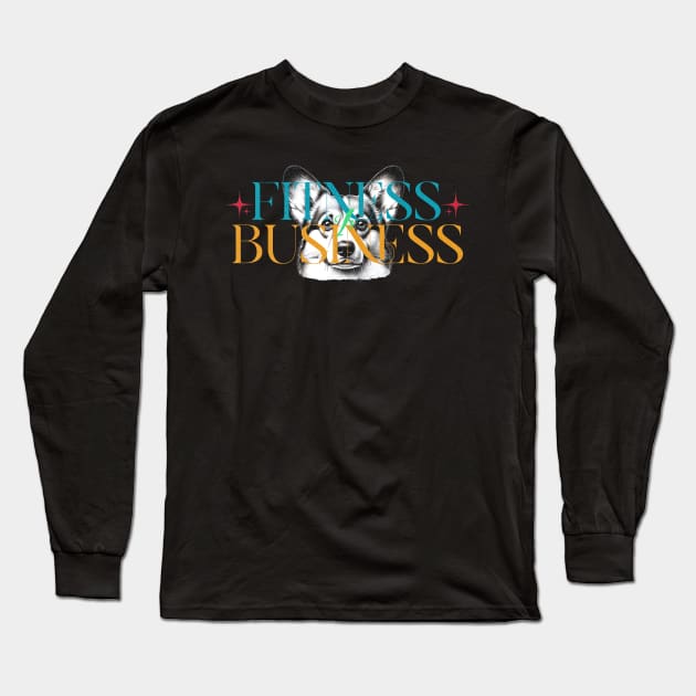 Fitness is Business Long Sleeve T-Shirt by CloudEagleson